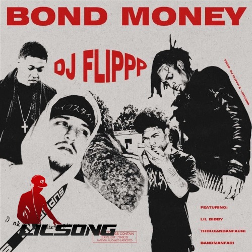 DJ Flippp Ft. Lil Bibby, ThouxanbanFauni & Bandmanfari - Bond Money